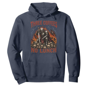 Three Coffees No Lunch Hoodie Funny Medieval Knight Coffee Lover TS11 Navy Print Your Wear
