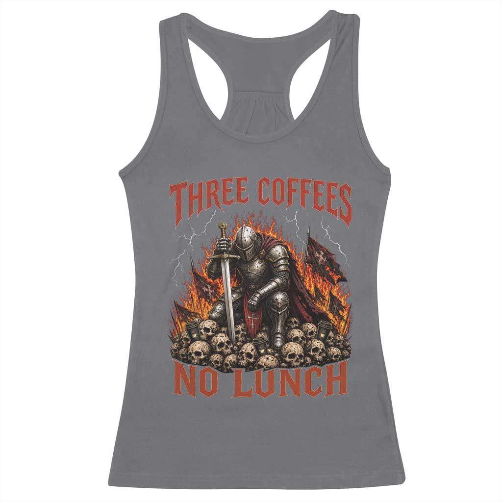 Three Coffees No Lunch Racerback Tank Top Funny Medieval Knight Coffee Lover TS11 Charcoal Print Your Wear