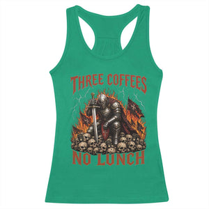 Three Coffees No Lunch Racerback Tank Top Funny Medieval Knight Coffee Lover TS11 Irish Green Print Your Wear