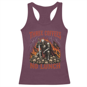 Three Coffees No Lunch Racerback Tank Top Funny Medieval Knight Coffee Lover TS11 Maroon Print Your Wear
