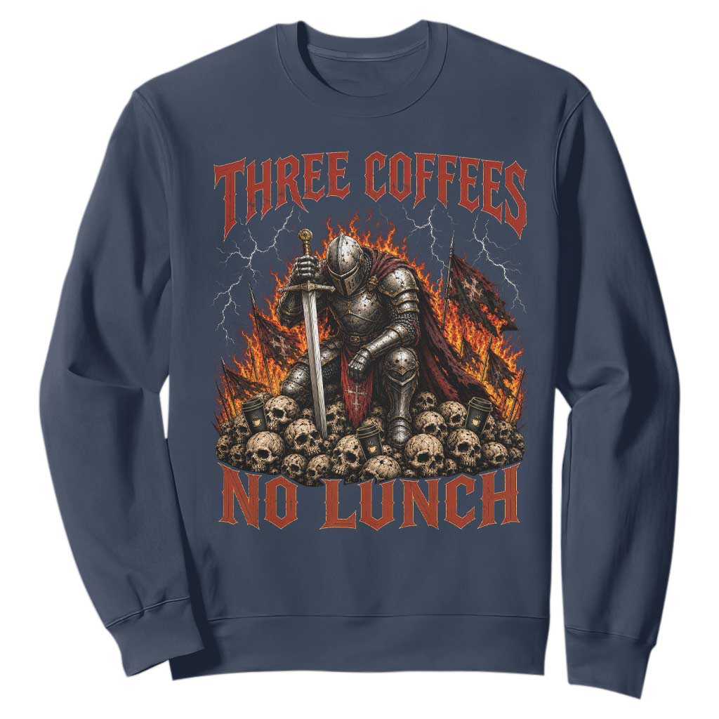 Three Coffees No Lunch Sweatshirt Funny Medieval Knight Coffee Lover TS11 Navy Print Your Wear