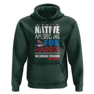 Native Americans For Harris We Choose Freedom Hoodie Indigenous Vote For Kamala 2024 TS11 Dark Forest Green Print Your Wear