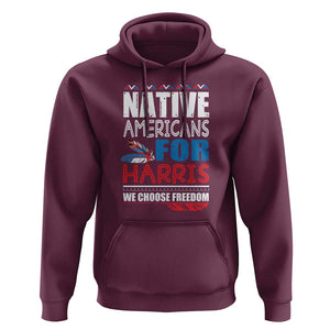 Native Americans For Harris We Choose Freedom Hoodie Indigenous Vote For Kamala 2024 TS11 Maroon Print Your Wear