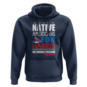 Native Americans For Harris We Choose Freedom Hoodie Indigenous Vote For Kamala 2024 TS11 Navy Print Your Wear