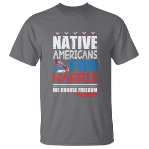 Native Americans For Harris We Choose Freedom T Shirt Indigenous Vote For Kamala 2024 TS11 Charcoal Print Your Wear