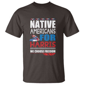 Native Americans For Harris We Choose Freedom T Shirt Indigenous Vote For Kamala 2024 TS11 Dark Chocolate Print Your Wear