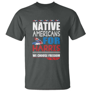 Native Americans For Harris We Choose Freedom T Shirt Indigenous Vote For Kamala 2024 TS11 Dark Heather Print Your Wear