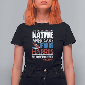 Native Americans For Harris We Choose Freedom T Shirt For Women Indigenous Vote For Kamala 2024 TS11 Black Print Your Wear