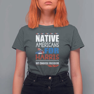 Native Americans For Harris We Choose Freedom T Shirt For Women Indigenous Vote For Kamala 2024 TS11 Dark Heather Print Your Wear