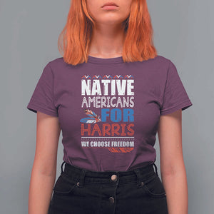 Native Americans For Harris We Choose Freedom T Shirt For Women Indigenous Vote For Kamala 2024 TS11 Maroon Print Your Wear