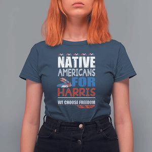 Native Americans For Harris We Choose Freedom T Shirt For Women Indigenous Vote For Kamala 2024 TS11 Navy Print Your Wear