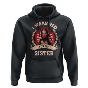 Native American Women Hoodie I Wear Red For My Sister Stop MMIW Hand TS11 Black Print Your Wear