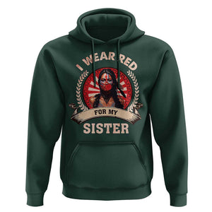 Native American Women Hoodie I Wear Red For My Sister Stop MMIW Hand TS11 Dark Forest Green Print Your Wear