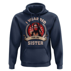 Native American Women Hoodie I Wear Red For My Sister Stop MMIW Hand TS11 Navy Print Your Wear