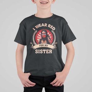 Native American Women T Shirt For Kid I Wear Red For My Sister Stop MMIW Hand TS11 Black Print Your Wear