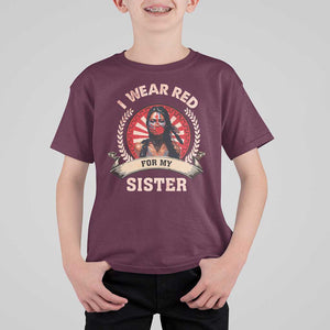 Native American Women T Shirt For Kid I Wear Red For My Sister Stop MMIW Hand TS11 Maroon Print Your Wear