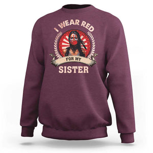 Native American Women Sweatshirt I Wear Red For My Sister Stop MMIW Hand TS11 Maroon Print Your Wear