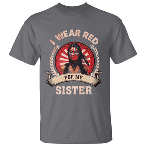 Native American Women T Shirt I Wear Red For My Sister Stop MMIW Hand TS11 Charcoal Print Your Wear