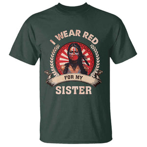 Native American Women T Shirt I Wear Red For My Sister Stop MMIW Hand TS11 Dark Forest Green Print Your Wear