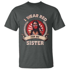 Native American Women T Shirt I Wear Red For My Sister Stop MMIW Hand TS11 Dark Heather Print Your Wear