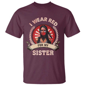 Native American Women T Shirt I Wear Red For My Sister Stop MMIW Hand TS11 Maroon Print Your Wear