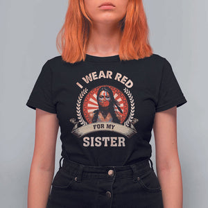 Native American Women T Shirt For Women I Wear Red For My Sister Stop MMIW Hand TS11 Black Print Your Wear