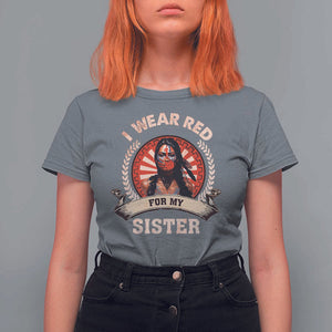 Native American Women T Shirt For Women I Wear Red For My Sister Stop MMIW Hand TS11 Charcoal Print Your Wear