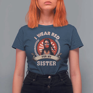 Native American Women T Shirt For Women I Wear Red For My Sister Stop MMIW Hand TS11 Navy Print Your Wear