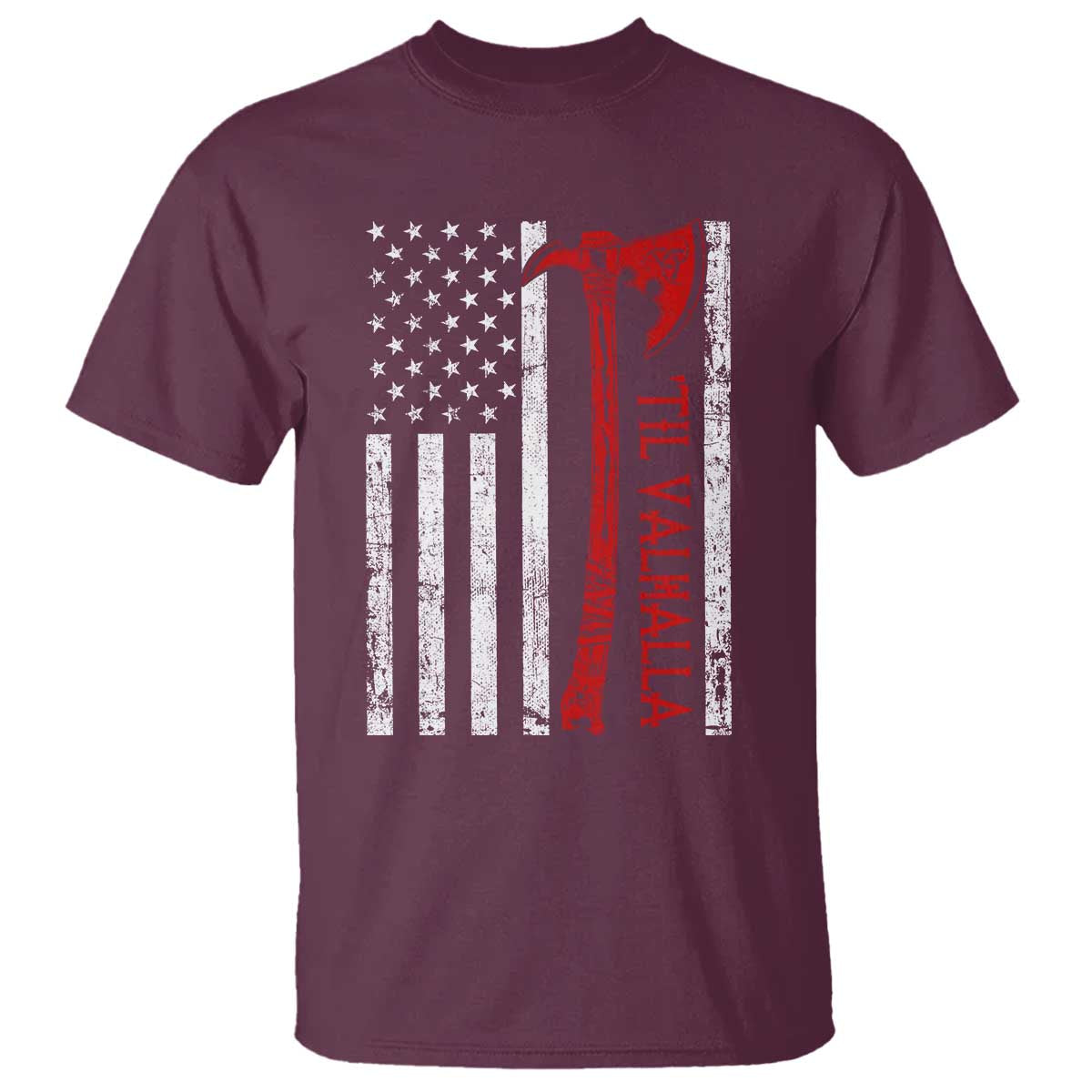 Viking Til Valhalla T Shirt - Norse Mythology Axe USA Flag Patriotic Heritage Tee TS11 Maroon Print Your Wear