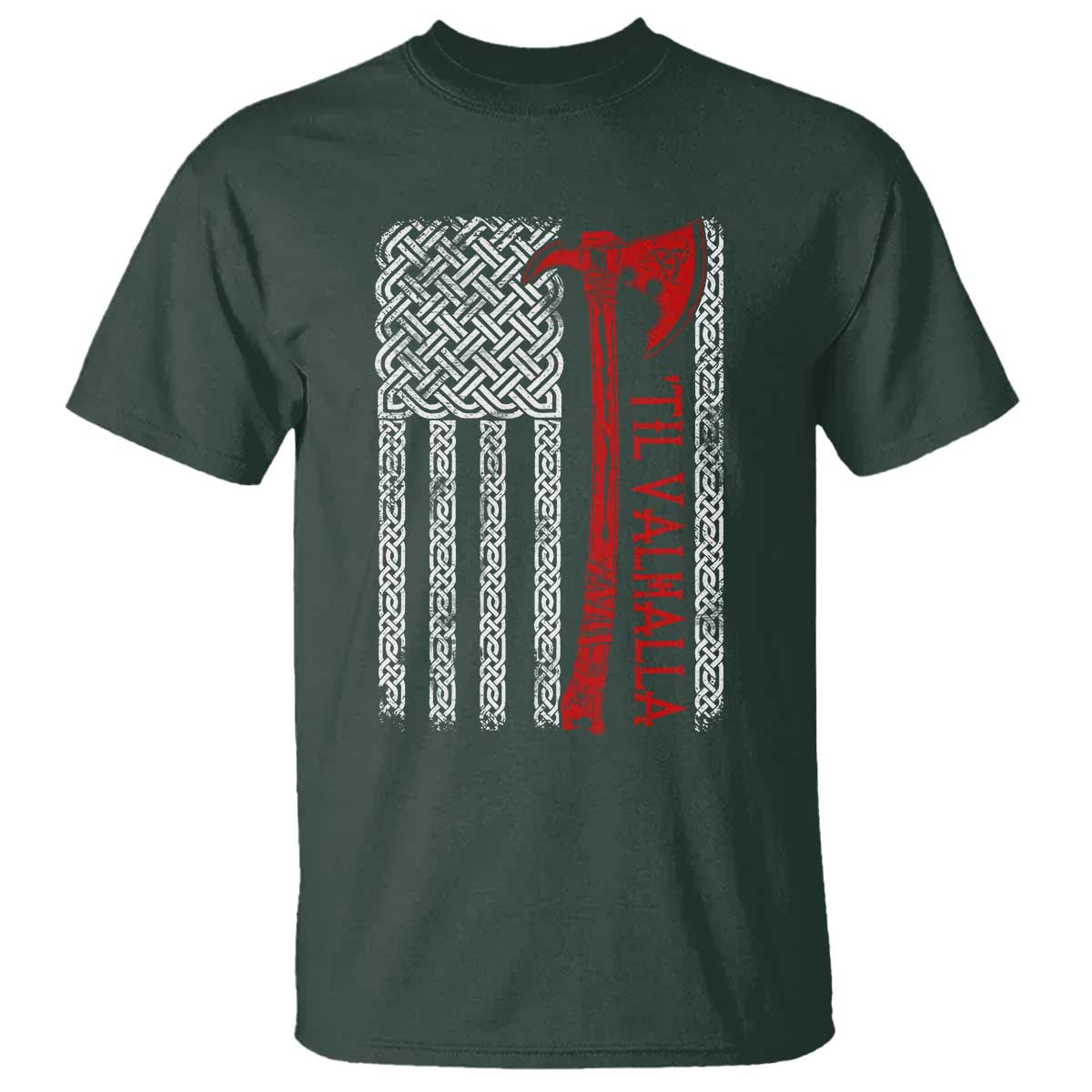 Viking Til Valhalla T Shirt Norse Mythology Axe Celtic Knot USA Flag TS11 Dark Forest Green Print Your Wear