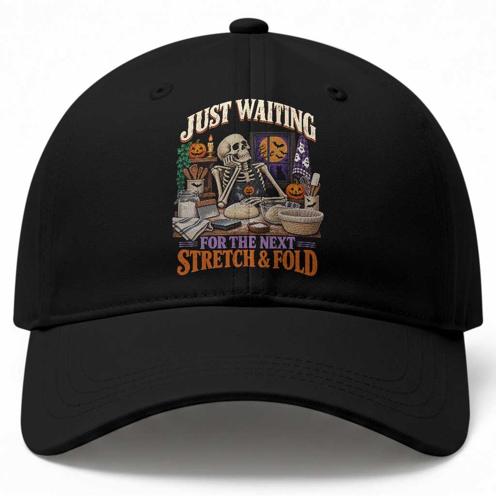 Funny Halloween Sourdough Baking Lover Baseball Cap Just Waiting For The Next Stretch And Fold