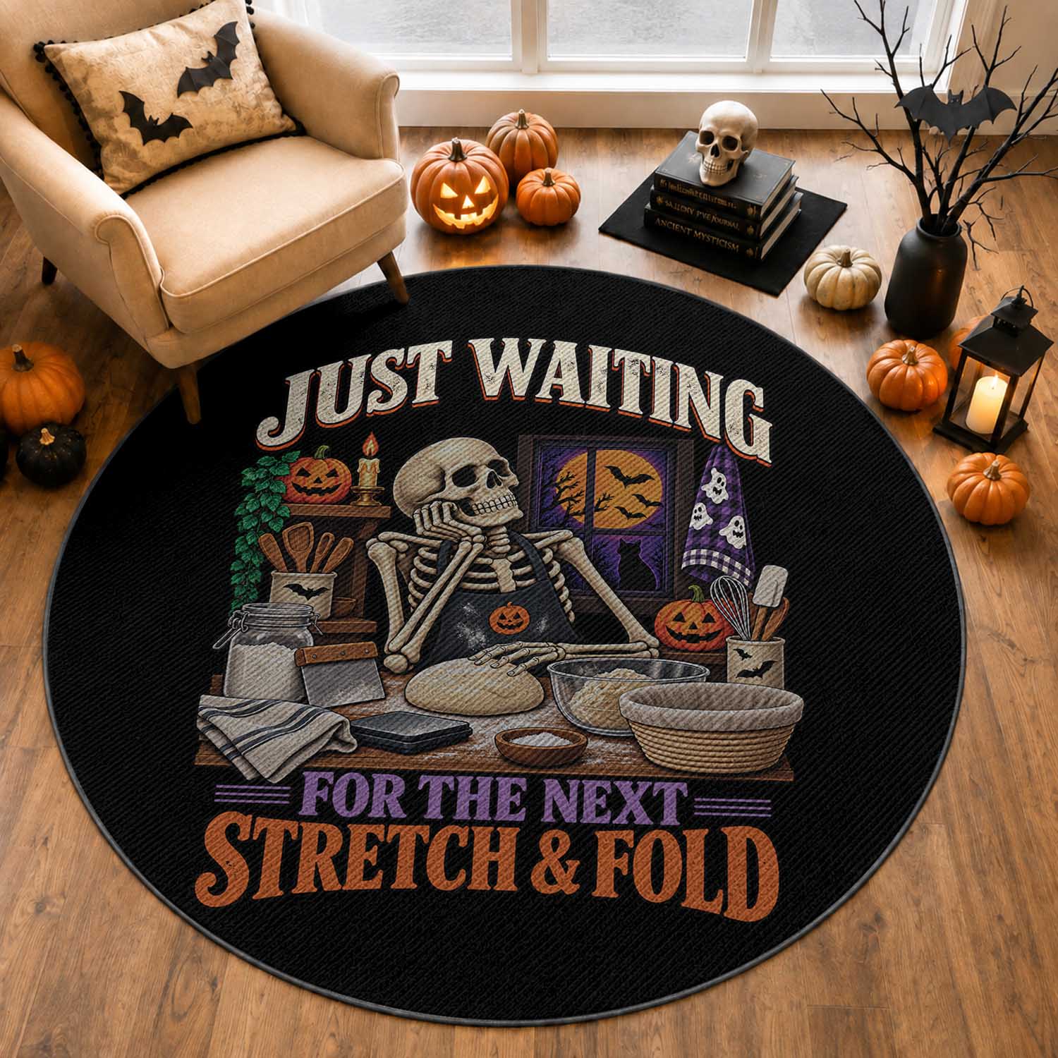 Funny Halloween Sourdough Baking Lover Round Rug Just Waiting For The Next Stretch And Fold