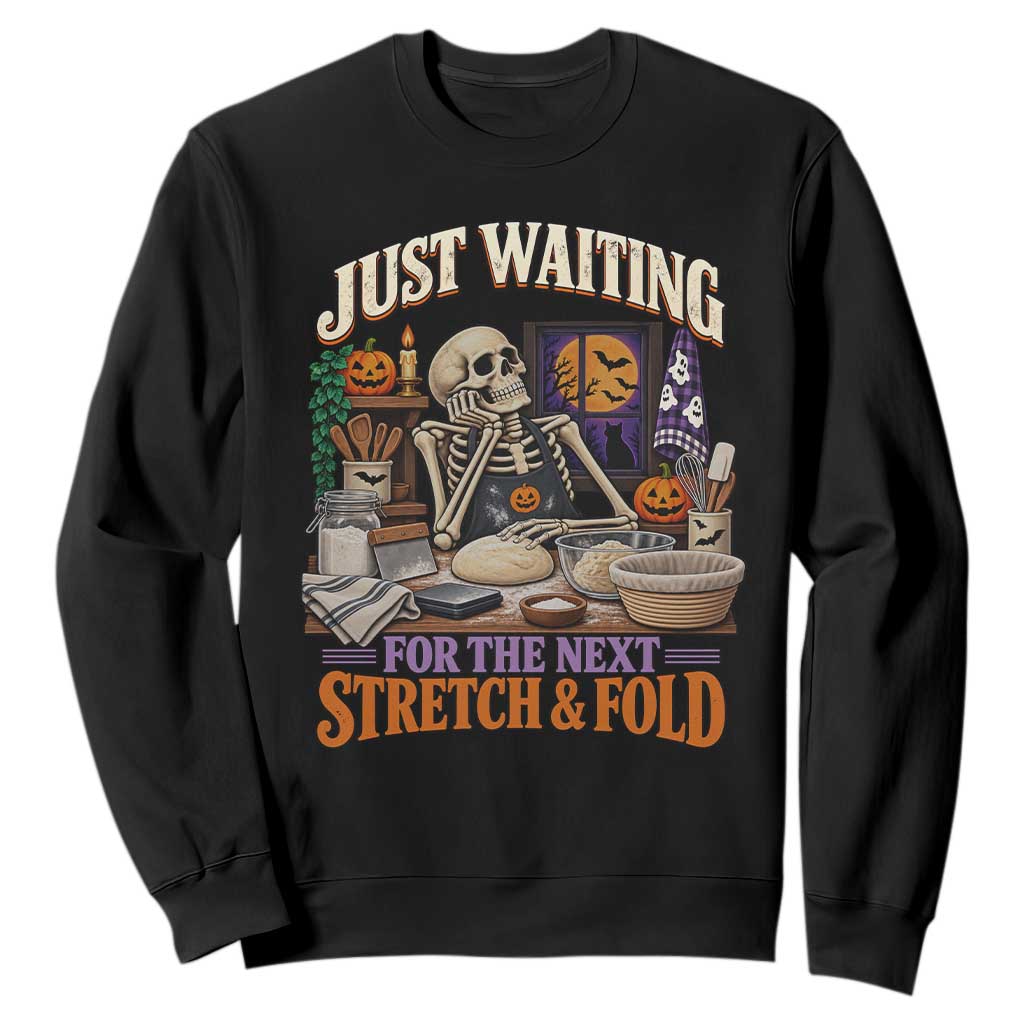 Funny Halloween Sourdough Baking Lover Sweatshirt Just Waiting For The Next Stretch And Fold