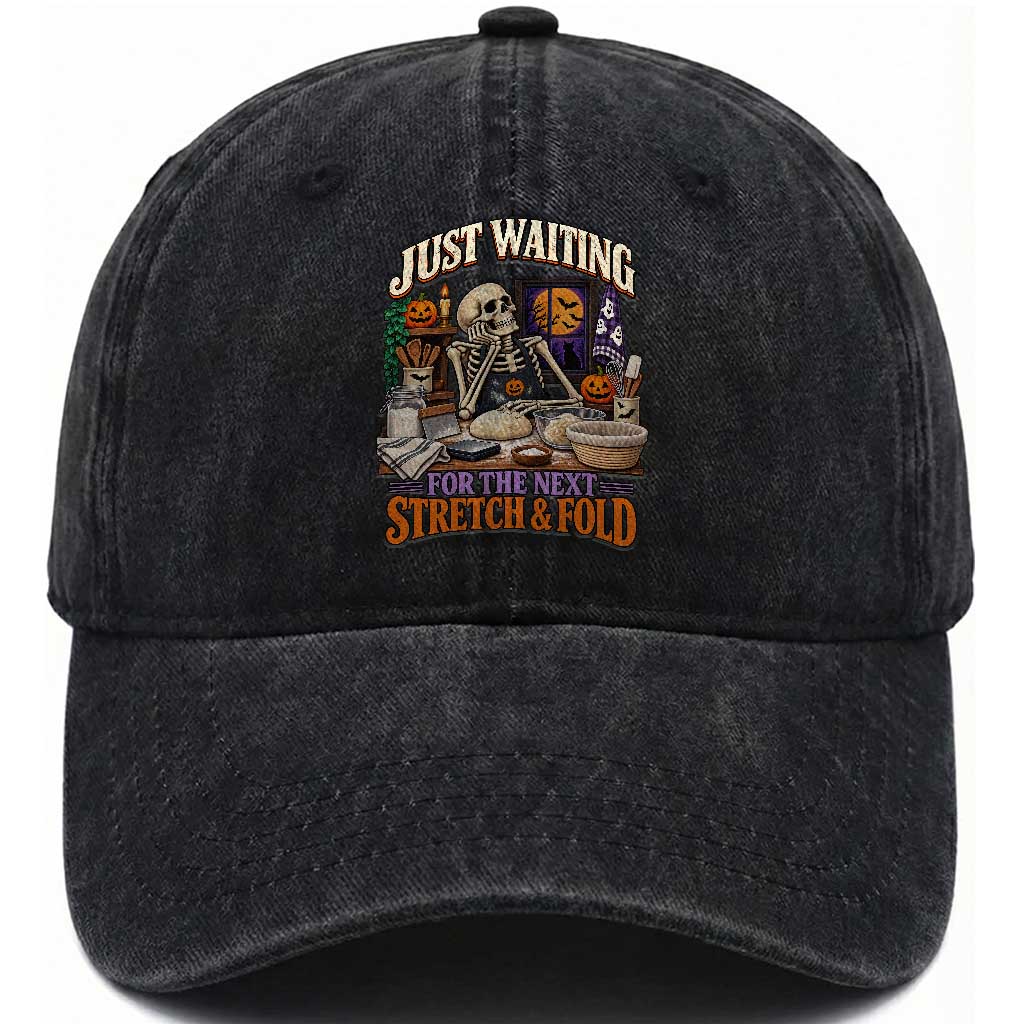 Funny Halloween Sourdough Baking Lover Washed Cotton Baseball Cap Just Waiting For The Next Stretch And Fold