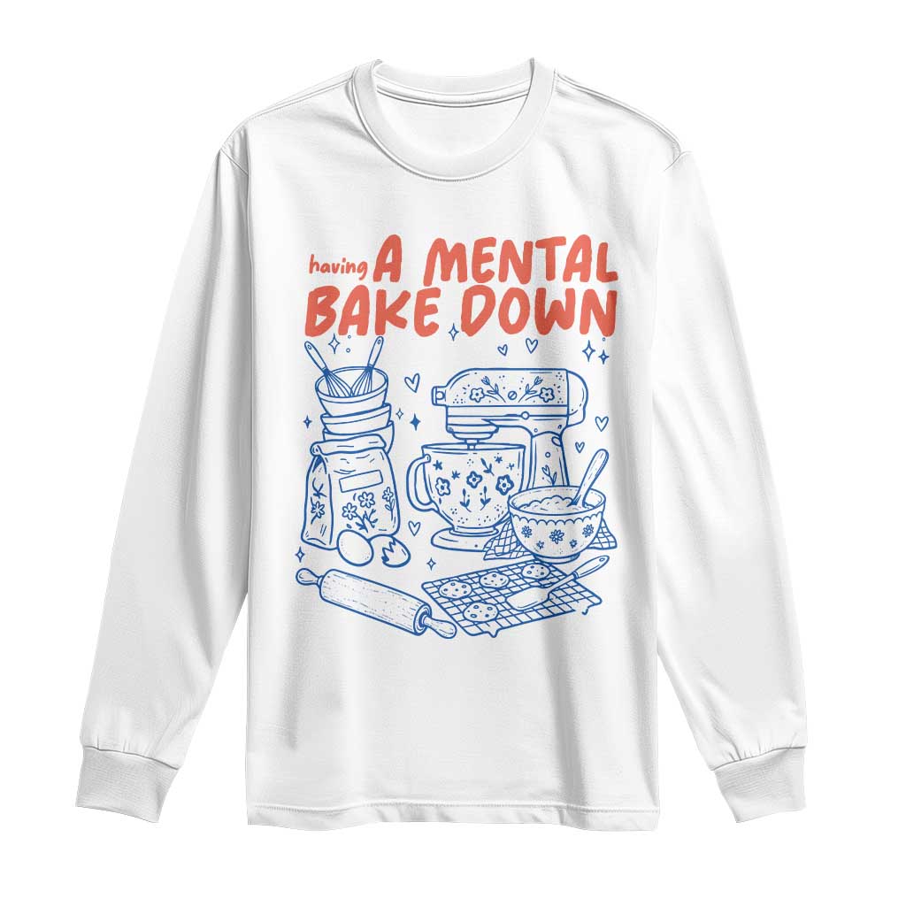 Having A Mental Bake Down Retro Funny Baking Baker Long Sleeve Shirt Pastry Chef Gifts