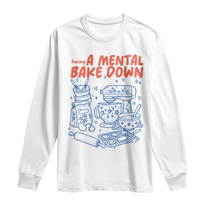 Having A Mental Bake Down Retro Funny Baking Baker Long Sleeve Shirt Pastry Chef Gifts