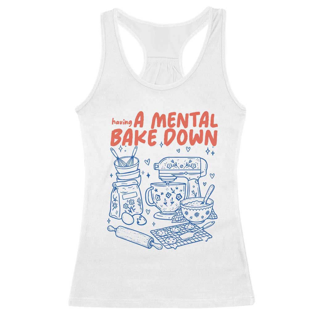 Having A Mental Bake Down Retro Funny Baking Baker Racerback Tank Top Pastry Chef Gifts
