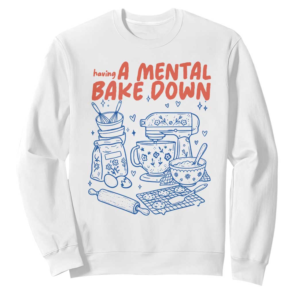 Having A Mental Bake Down Retro Funny Baking Baker Sweatshirt Pastry Chef Gifts