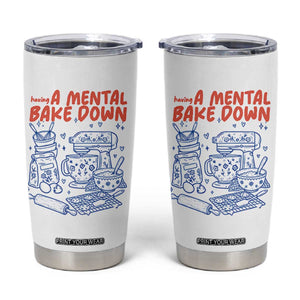 Having A Mental Bake Down Retro Funny Baking Baker Tumbler Cup Pastry Chef Gifts