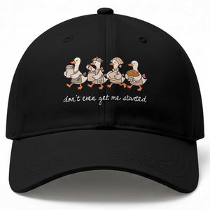 Funny Silly Goose Sourdough Baseball Cap Dont Even Get Me Started Pastry Baker Lover