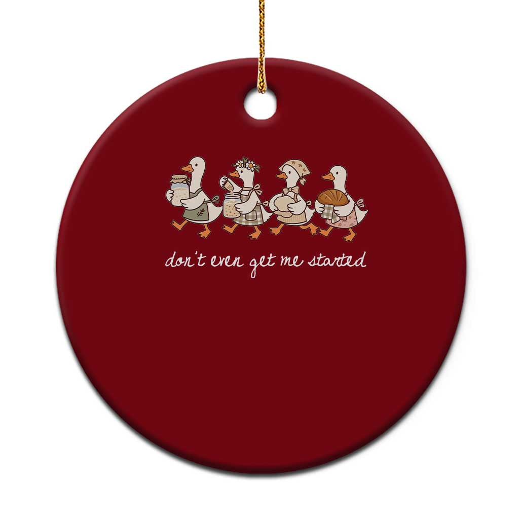 Funny Silly Goose Sourdough Ceramic Ornament Dont Even Get Me Started Pastry Baker Lover