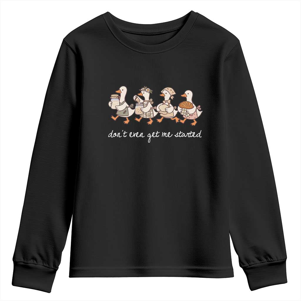 Funny Silly Goose Sourdough Youth Sweatshirt Dont Even Get Me Started Pastry Baker Lover