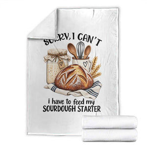 Funny Dough Baker Throw Blanket Sorry I Cant I Have To Feed My Sourdough Starter