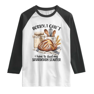 Funny Dough Baker Raglan Shirt Sorry I Cant I Have To Feed My Sourdough Starter