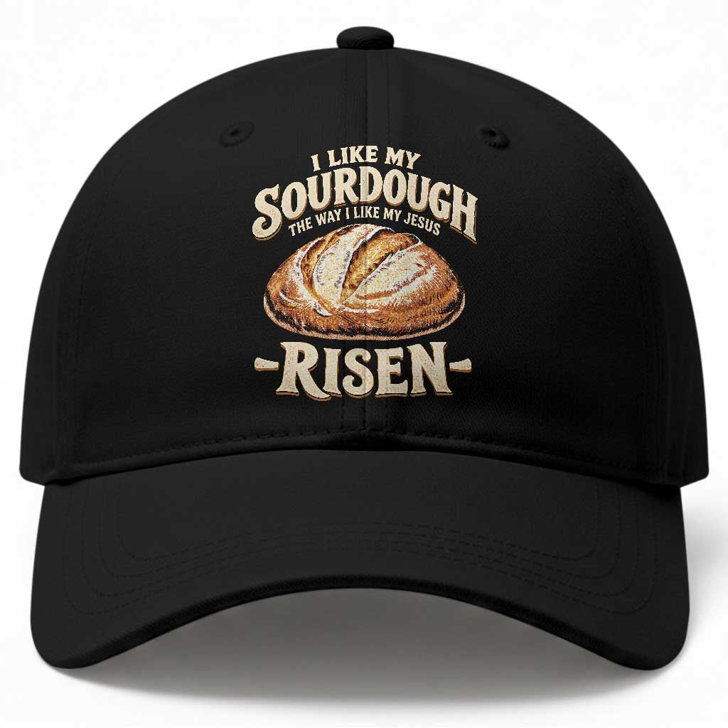 Funny Christian Baking Baseball Cap I Like My Sourdough The Way I Like My Jesus Risen
