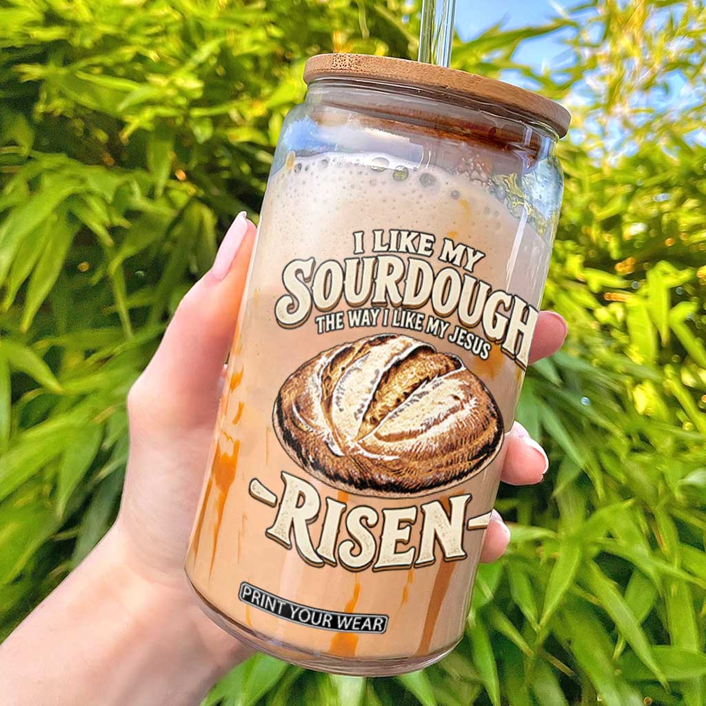 Funny Christian Baking Glass Can I Like My Sourdough The Way I Like My Jesus Risen
