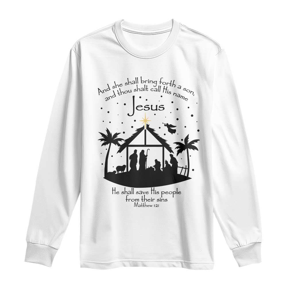 Christian Christmas Long Sleeve Shirt And She Shall Bring Forth A Son And Thou Shalt Call His Name Jesus TS11 White Print Your Wear