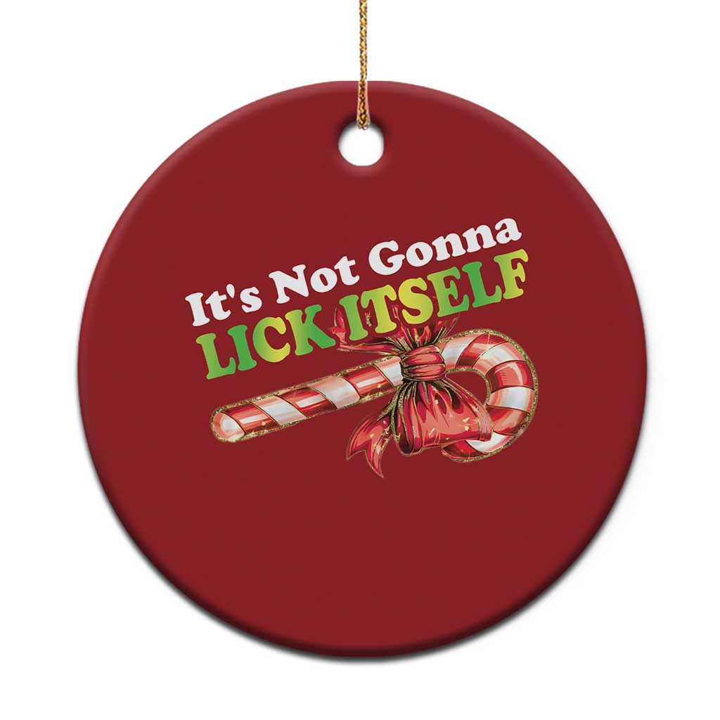 Funny Xmas Candy Cane Christmas Ornament It's Not Gonna Lick Itself TS11 Print Your Wear