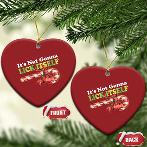 Funny Xmas Candy Cane Christmas Ornament It's Not Gonna Lick Itself TS11 Heart Red Print Your Wear