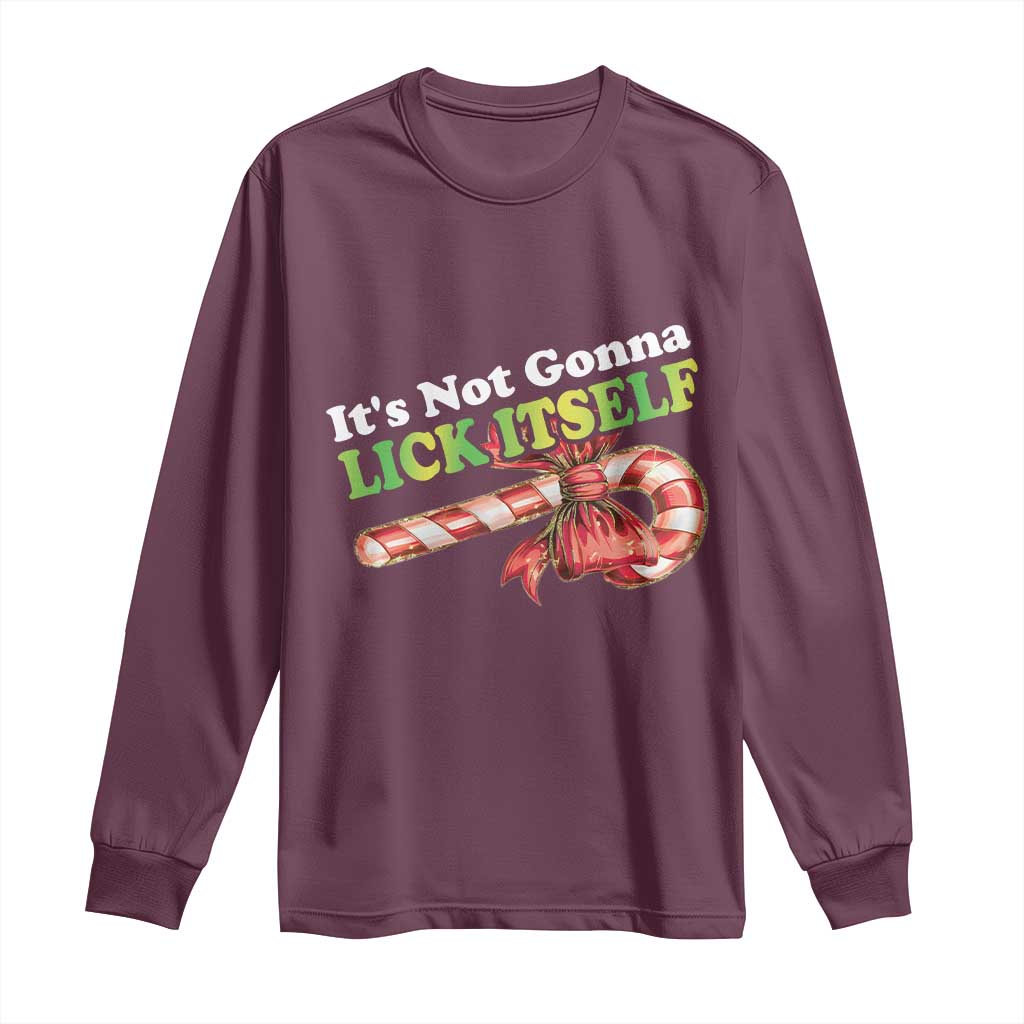 Funny Christmas Candy Cane Long Sleeve Shirt It's Not Gonna Lick Itself TS11 Maroon Print Your Wear